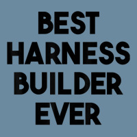 Best Harness Builder Ever T Shirt Urban Heavy T-shirt | Artistshot