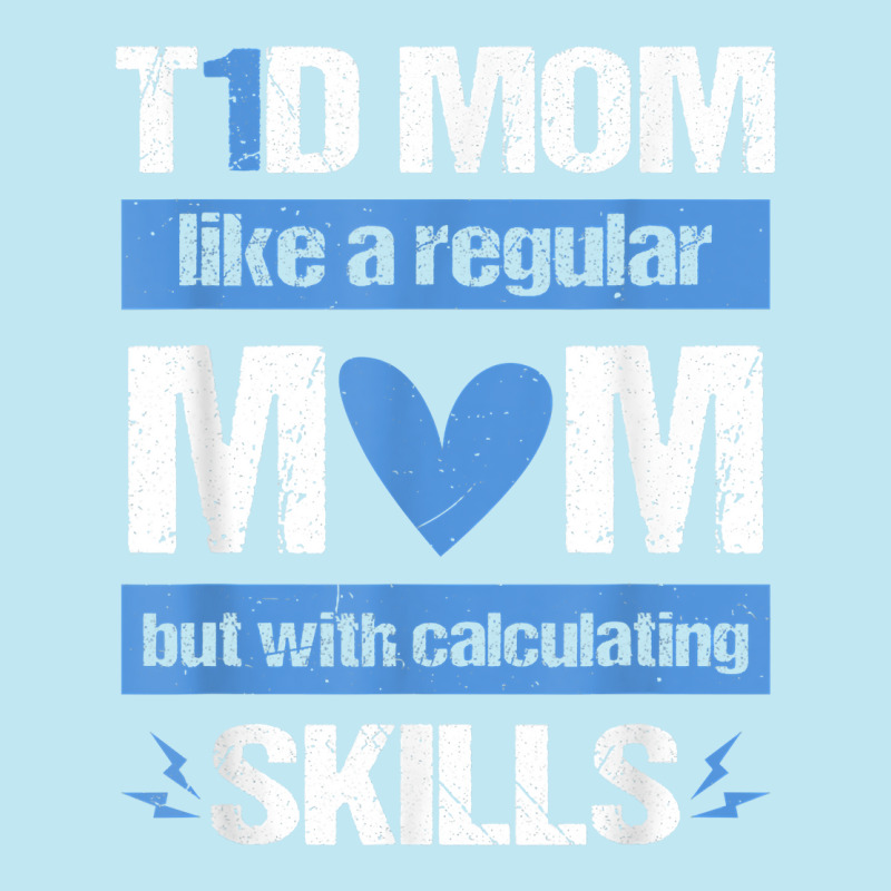 T1d Mom Calculating Skills Type 1 Diabetes Awareness T Shirt Urban Heavy T-shirt by anitrasargisg5b | Artistshot