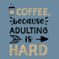 Humor Coffee, Because Adulting Is Hard   Coffee T Shirt Urban Heavy T-shirt | Artistshot