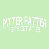 Pitter Patter Lets Get At'er Humor Gifts And Urban Pullover Hoodie | Artistshot