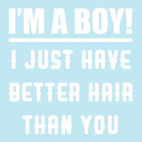 Im A Boy I Just Have Better Hair Than You Kids Urban Pullover Hoodie | Artistshot