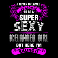 Super Sexy Icelander Girl Killing It Zipper Hoodie | Artistshot