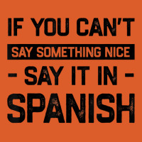 If You Can't Say Nice Say It In Spanish Funny Panamanian T Shirt Beanie | Artistshot