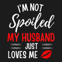 Womens I'm Not Spoiled My Husband Just Loves Me Wife Beanie | Artistshot