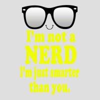 I'm Not A Nerd I'm Just Smarter Than You V-neck Tee | Artistshot