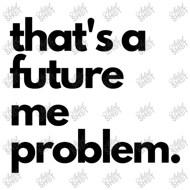 Thats A Future Me Problem Retro Trucker Cap by Bakekok | Artistshot