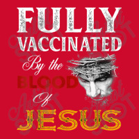 Jesus Fully Vaccinated By The Blood Of Jesus Retro Trucker Cap | Artistshot