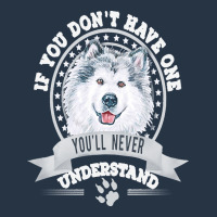 Alaskan Malamute Lover T  Shirt If You Don't Have One You'll Never Und Yupoong Trucker Cap | Artistshot