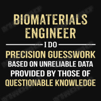 Biomaterials Engineer I Do Precision Guesswork. Funny Gift Foam Snapback Hat | Artistshot