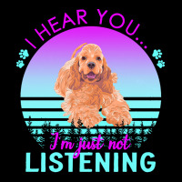 Cocker Spaniel T  Shirt I Hear You I'm Just Not Listening Cocker Spani Legging | Artistshot