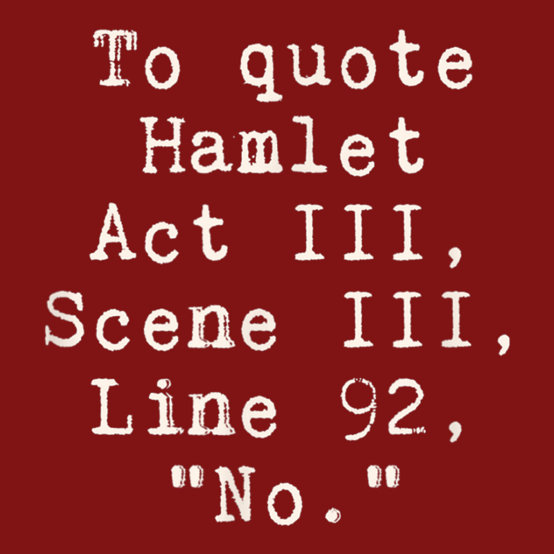 To Quote Hamlet Act Iii Scene Iii Line 92 No Funny Literary Snapback Trucker Cap | Artistshot