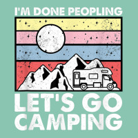 I'm Done Peopling Let's Go Camping   Anit Social Camper Life T Shirt Snapback Trucker Cap | Artistshot