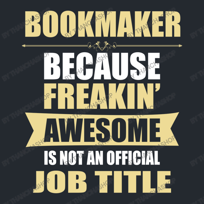 Bookmaker Because Freakin' Awesome Isn't A Job Title Pa Trucker Cap by thanchashop | Artistshot