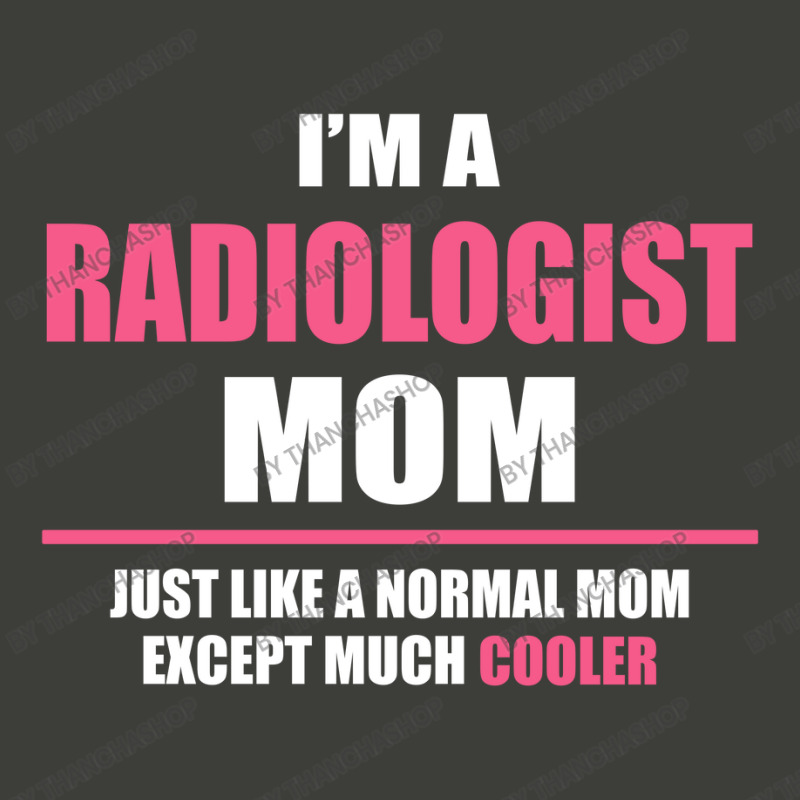 Cool Radiologist Mom. Mother's Day Gift Pa Trucker Cap by thanchashop | Artistshot