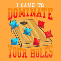 Cornhole I Came To Dominate Your Holes Bean Bag Toss Game Foam Trucker Hat | Artistshot