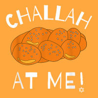 Challah At Me Rosh Hashanah Jewish Hanukkah T Shirt Foam Trucker Hat | Artistshot