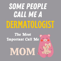 Some People Call Me A Dermatologist The Most Important Call Me Mom Adjustable Baseball Cap | Artistshot