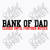 Bank Of Dad T-shirt | Artistshot
