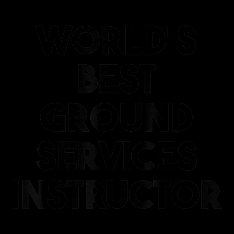 World's Best Ground Services Instructor T Shirt Adjustable Baseball Cap | Artistshot