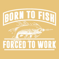 Born To Fish Forced To Work, Born To Fish Forced To Work Vintage, Born Dyed Cap | Artistshot