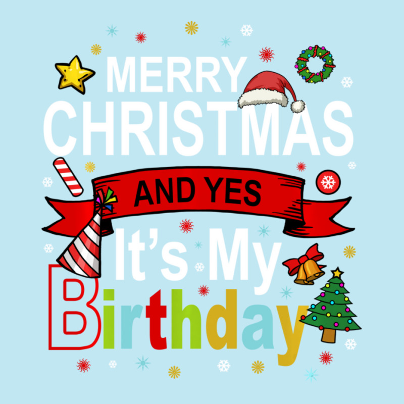 Merry Christmas And Yes It's My Birthday Gift Urban Heavy T-shirt by behindcedar22 | Artistshot