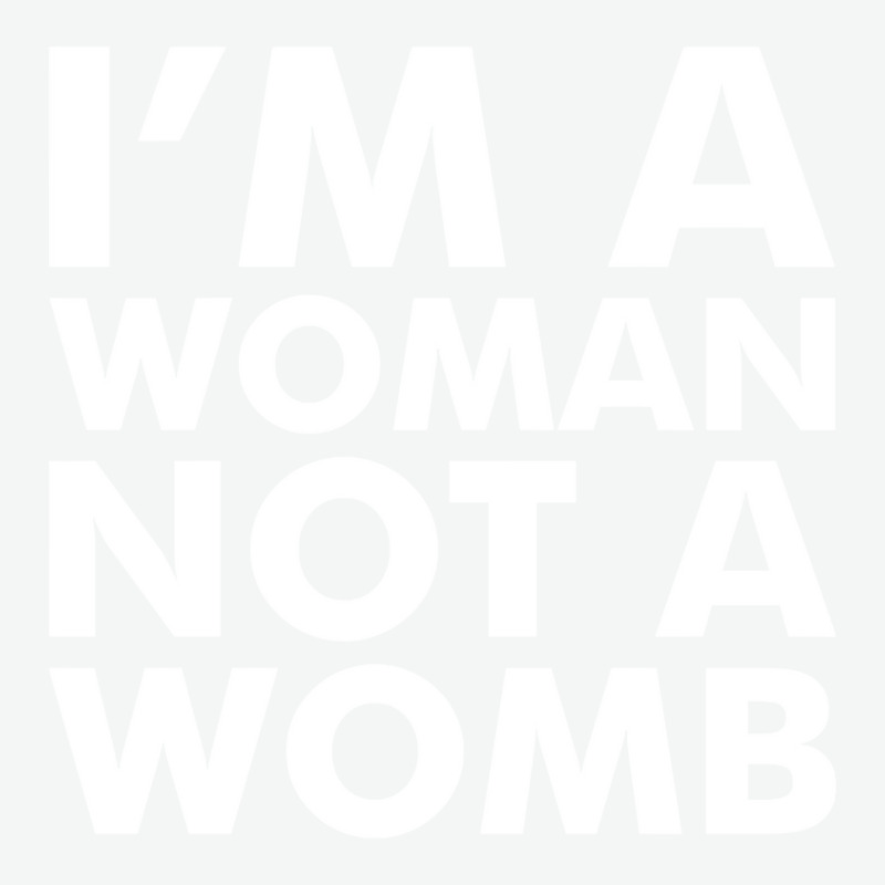 I'm A Woman Not A Womb (white) Urban Heavy T-shirt | Artistshot