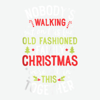 Nobody's Walking Out On This Fun Old Family Christmas Xmas Tank Top Urban Heavy T-shirt | Artistshot