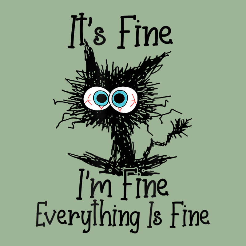 It's Fine I'm Fine Everything Is Fine Funny Cat T Shirt Urban Pullover Hoodie | Artistshot