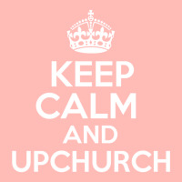 Keep Calm And Upchurch Vintage Retro Novelty Design Urban Pullover Hoodie | Artistshot