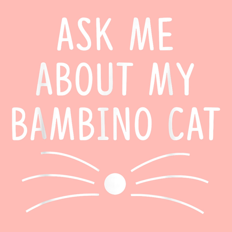 Ask Me About My Bambino Cat Funny Cat Lover T Shirt Urban Pullover Hoodie by chipbeltzox | Artistshot