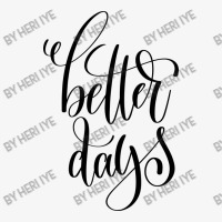 Better Days Ladies Fitted T-shirt | Artistshot