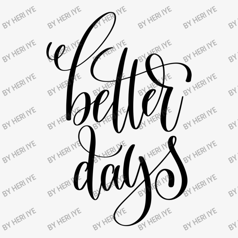 Better Days Ladies Fitted T-shirt | Artistshot