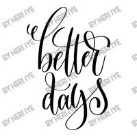 Better Days Maternity Scoop Neck T-shirt | Artistshot