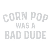 Corn Pop Was A Bad Dude Election 2020 Joe Biden Bomber Jacket | Artistshot