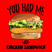 You Had Me At Chicken Sandwich Bomber Jacket | Artistshot