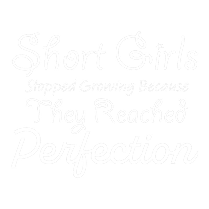 Short Girls Stopped Growing Because They Reached Perfection Bomber Jacket | Artistshot