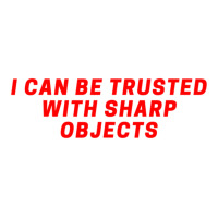 I Can Be Trusted With Sharp Objects Bomber Jacket | Artistshot