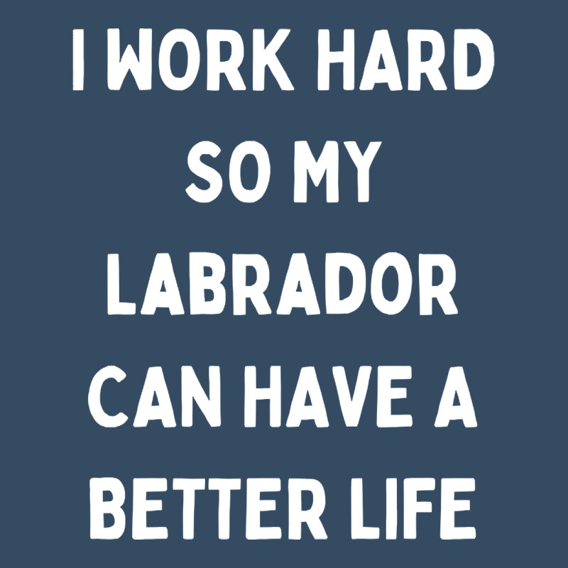 I Work Hard So My Labrador Can Have A Better Life Beanie by Kanmopsuk45 | Artistshot