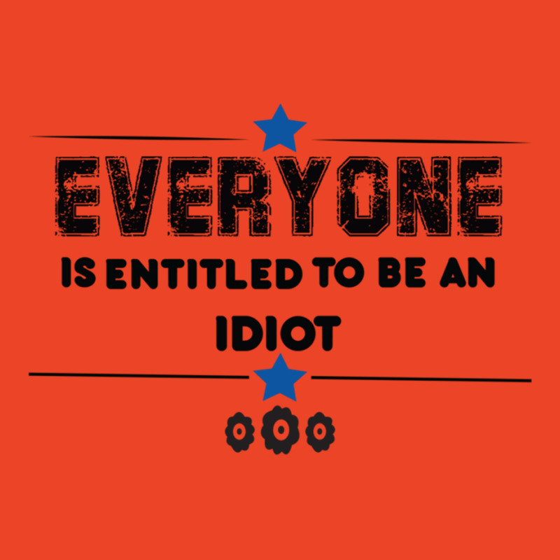 Everyone Is Entitled To Be An Idiot Funny Beanie by LUISRIVER | Artistshot