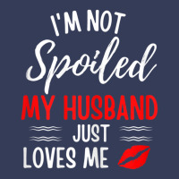 Womens I'm Not Spoiled My Husband Just Loves Me Wife Visor Hat | Artistshot