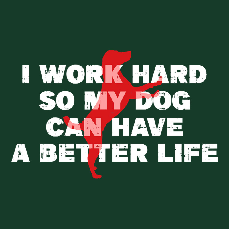 I Work Hard So My Dog Can Have A Better Life Funny Saying Visor hat by Kanmopsuk45 | Artistshot