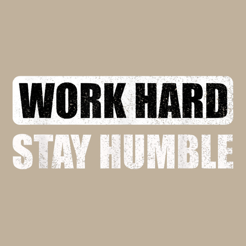 Work Hard Stay Humble   Motivational T Shirt Sun Shade Cap | Artistshot