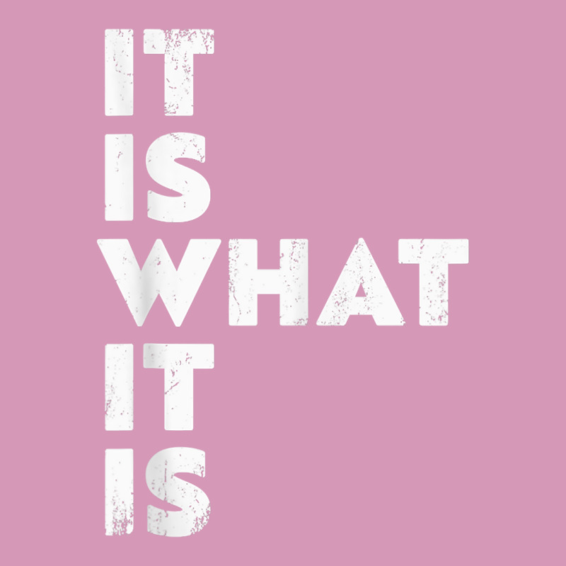 It Is What It Is Shirt T Shirt Tie Dyed Bucket Hat | Artistshot