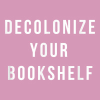 Decolonize Your Bookshelf, Bookworm, Reading T Shirt Tie Dyed Bucket Hat | Artistshot