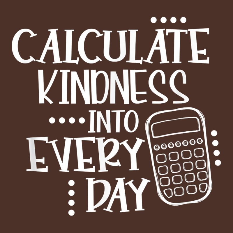 Calculate Kindness Into Everyday Proud Math Teacher Job T Shirt Retro Trucker Cap by maionexzweddel1i | Artistshot