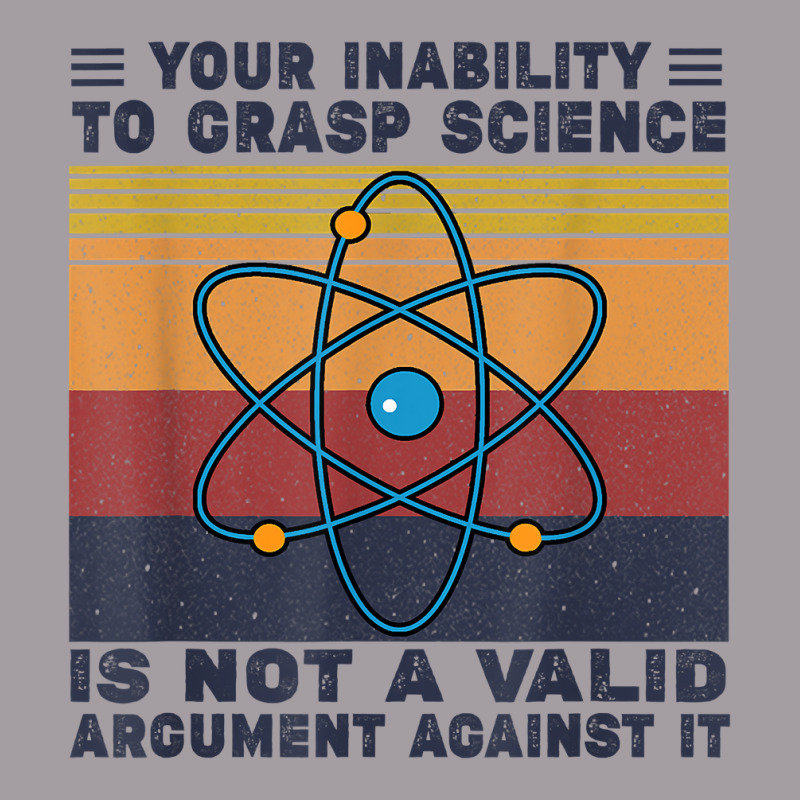 Your Inability To Grasp Science Is Not A Valid Argument T Shirt Seamless Cap by abdurrehmancappucci | Artistshot