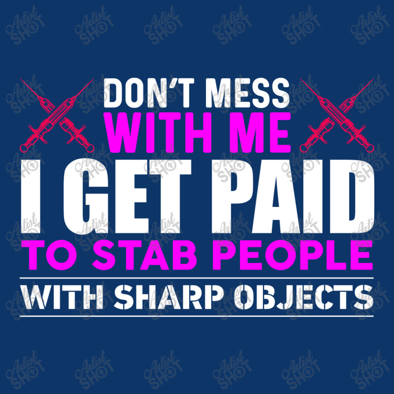 Dont Mess With Me I Get Paid To Stab People With Sharp Objects Seamless Cap | Artistshot