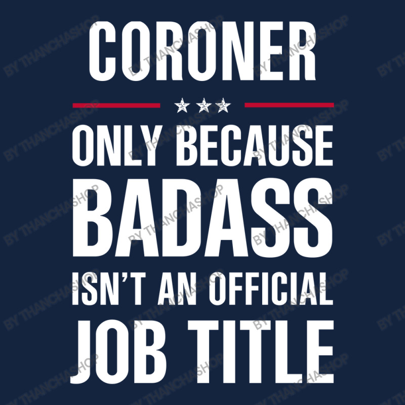 Coroner Because Badass Isn't A Job Title Cool Gift Foam Snapback Hat | Artistshot