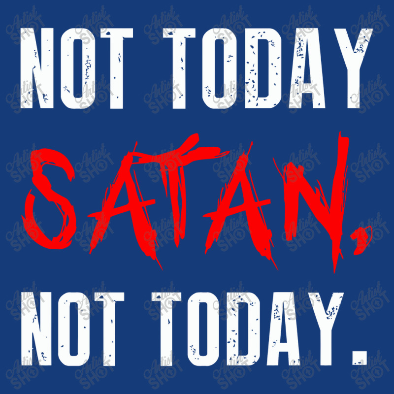 Not Today Satan Not Today Foam Snapback hat by selawe.duapuluhlima | Artistshot