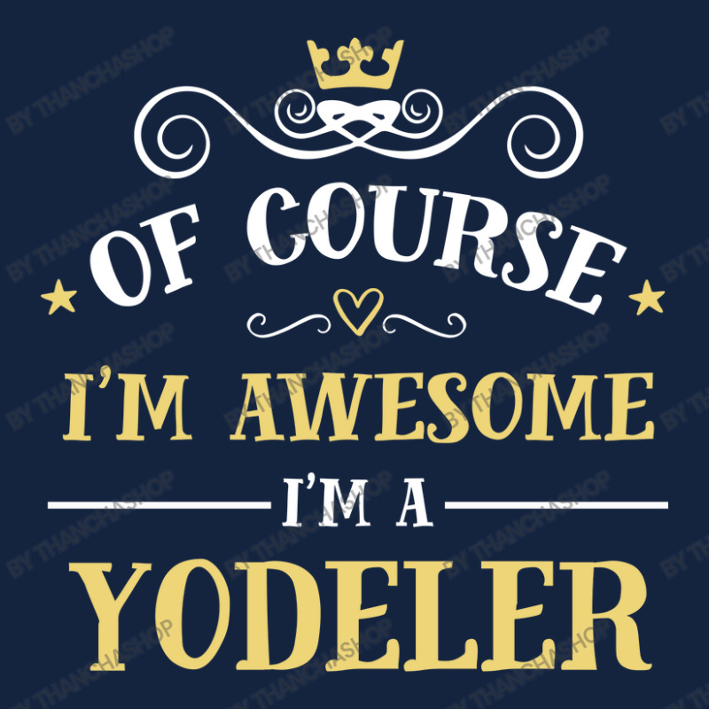 Of Course I'm Awesome I'm A Yodeler Foam Snapback Hat | Artistshot